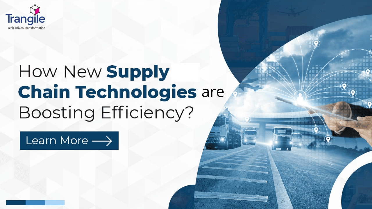 How new supply chain technologies are boosting efficiency?
