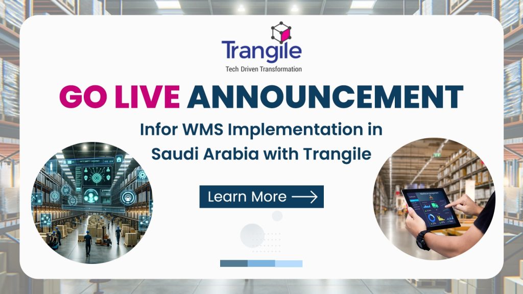 Trangile Goes Live in Saudi Arabia with Infor WMS: Revolutionizing Warehouse Operations